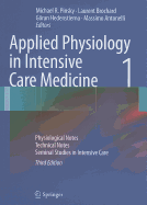 Applied Physiology in Intensive Care Medicine 1: Physiological Notes - Technical Notes - Seminal Studies in Intensive Care