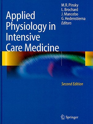 Applied Physiology in Intensive Care Medicine - Pinsky, M R (Editor), and Brochard, L (Editor), and Mancebo, J (Editor)