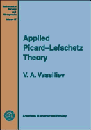 Applied Picard-Lefschetz Theory
