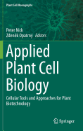 Applied Plant Cell Biology: Cellular Tools and Approaches for Plant Biotechnology