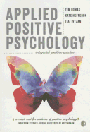 Applied Positive Psychology: Integrated Positive Practice