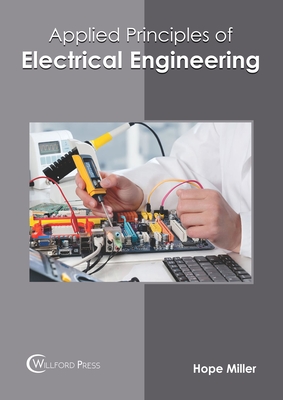 Applied Principles of Electrical Engineering - Miller, Hope (Editor)