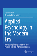 Applied Psychology in the Modern Era: Integrating Theory, Research, and Practice for Real-World Application