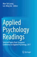 Applied Psychology Readings: Selected Papers from Singapore Conference on Applied Psychology, 2017