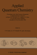 Applied Quantum Chemistry: Proceedings of the Nobel Laureate Symposium on Applied Quantum Chemistry in Honor of G. Herzberg, R. S. Mulliken, K. Fukui, W. Lipscomb, and R. Hoffman, Honolulu, Hi, 16-21 December 1984