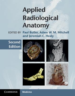 Applied Radiological Anatomy - Butler, Paul (Editor), and Mitchell, Adam (Editor), and Healy, Jeremiah C (Editor)