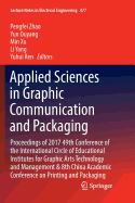 Applied Sciences in Graphic Communication and Packaging: Proceedings of 2017 49th Conference of the International Circle of Educational Institutes for Graphic Arts Technology and Management & 8th China Academic Conference on Printing and Packaging