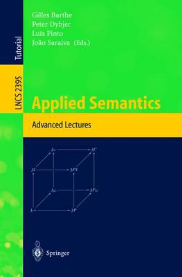 Applied Semantics: International Summer School, Appsem 2000, Caminha, Portugal, September 9-15, 2000. Advanced Lectures - Barthe, Gilles (Editor), and Dybjer, Peter (Editor), and Pinto, Luis (Editor)