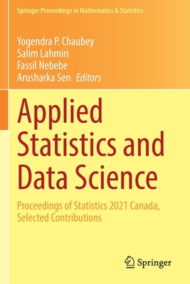 Applied Statistics and Data Science: Proceedings of Statistics 2021 Canada, Selected Contributions - Chaubey, Yogendra P. (Editor), and Lahmiri, Salim (Editor), and Nebebe, Fassil (Editor)