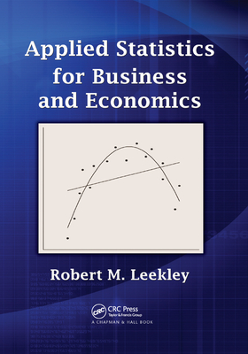 Applied Statistics for Business and Economics - Leekley, Robert M.