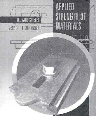 Applied Strength of Materials - Spiegel, Leonard, and Limbrunner, George F
