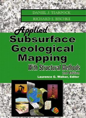 Applied Subsurface Geological Mapping with Structural Methods - Tearpock, Daniel, and Bischke, Richard, and Sudul (Editor)