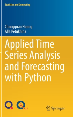 Applied Time Series Analysis and Forecasting with Python - Huang, Changquan, and Petukhina, Alla