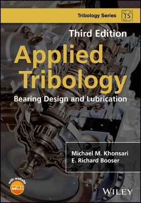 Applied Tribology: Bearing Design and Lubrication - Khonsari, Michael M, and Booser, E Richard