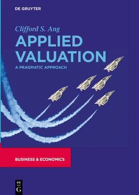 Applied Valuation: A Pragmatic Approach - Ang, Clifford S