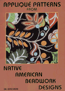 Applique Patterns from Native American Beadwork Designs - Mori, Joyce