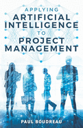 Applying Artificial Intelligence to Project Management