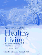 Applying Concepts for Healthy Living: Student Study Guide: A Critical-thinking Workbook