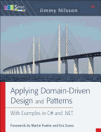 Applying Domain-Driven Design and Patterns: With Examples in C# and .Net