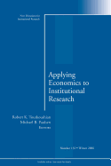 Applying Economics to Institutional Research: New Directions for Institutional Research, Number 132