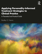 Applying Personality-Informed Treatment Strategies to Clinical Practice: A Theoretical and Practical Guide