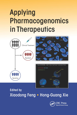 Applying Pharmacogenomics in Therapeutics - Feng, Xiaodong (Editor), and Xie, Hong-Guang (Editor)