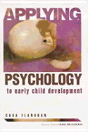 Applying psychology to early child development