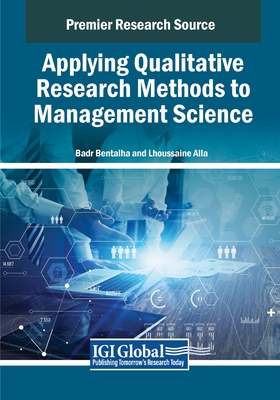 Applying Qualitative Research Methods to Management Science - Bentalha, Badr (Editor), and Alla, Lhoussaine (Editor)