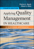 Applying Quality Management in Healthcare: A Systems Approach, Fourth Edition
