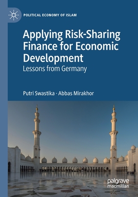 Applying Risk-Sharing Finance for Economic Development: Lessons from Germany - Swastika, Putri, and Mirakhor, Abbas