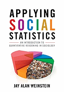 Applying Social Statistics: An Introduction to Quantitative Reasoning in Sociology