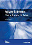 Applying the Evidence: Clinical Trials in Diabetes - Barnett, Anthony