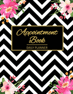 Appointment Book - Daily Planner: Undated 52 Weeks Monday To Sunday 8AM To 6PM Appointment Planner With Black & White Pattern And Floral Design, Organizer In 15 Minute Increments