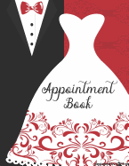 Appointment Book: Formal Wedding Attire Monthly, Weekly, Daily and Hourly Appointment Planner for Wedding Planners, Coordinators, Organizers and other Industry Professionals!