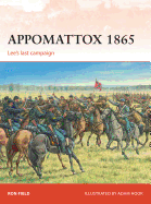 Appomattox 1865: Lee's Last Campaign