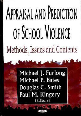 Appraisal and Prediction of School Violence: Methods, Issues, and Contents - Furlong, Michael J