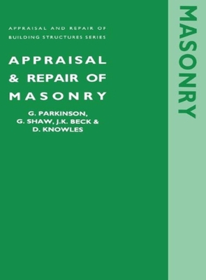 Appraisal and Repair of Masonry - Parkinson, Gary, and Shaw, Gerald, and Beck, John Kenneth