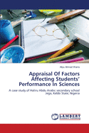 Appraisal of Factors Affecting Students' Performance in Sciences