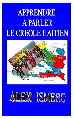 Apprendre a Parler Le Cr?ole Ha?tien - Ismero, Alex