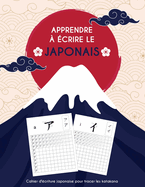 Apprendre ? ?crire le japonais: Cahier d'?criture japonaise pour tracer les katakana