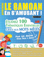 Apprendre Le Samoan En s'Amusant - Pour Les Adultes: Niveau Facile  Avanc - tudiez 100 Thmatiques Essentielles Grce Aux Mots Mls - Vol.1