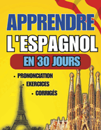 Apprendre l'espagnol en 30 jours: Guide pratique pour les dbutants