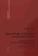 Apprentissage d'Une Langue Et Interaction Verbale: Sollicitation, Transmission Et Construction de Connaissances Linguistiques En Situation Exolingue