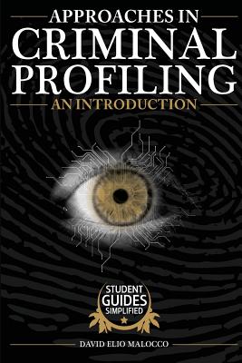 Approaches in Criminal Profiling: An Introduction - Malocco, David Elio