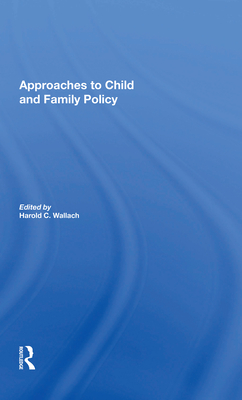 Approaches to Child and Family Policy - Wallach, Harold C