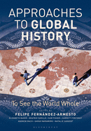 Approaches to Global History: To See the World Whole