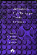 Approaches to High Throughput Toxicity Screening - Atterwill, C K (Editor), and Goldfarb, P (Editor), and Purcell, W (Editor)