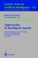 Approaches to Intelligent Agents: Second Pacific Rim International Workshop on Multi-Agents, Prima'99, Kyoto, Japan, December 2-3, 1999 Proceedings