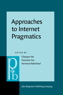 Approaches to Internet Pragmatics: Theory and Practice