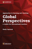 Approaches to Learning and Teaching Global Perspectives: A Toolkit for International Teachers